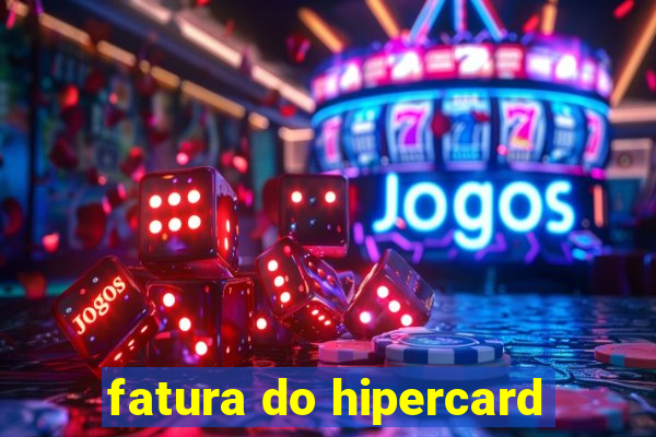 fatura do hipercard